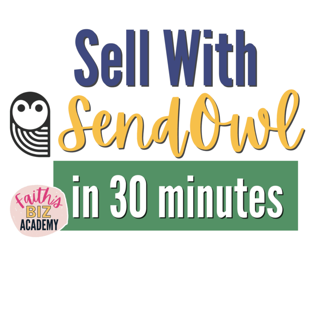 Sell with SendOwl in 30 Minutes from Faith's Biz Academy