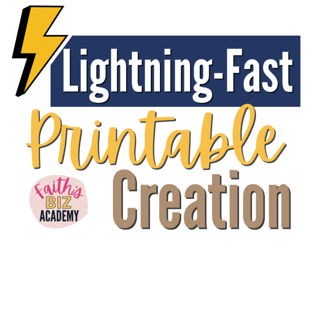 Lightning Fast Printable Creation from Faith's Biz Academy