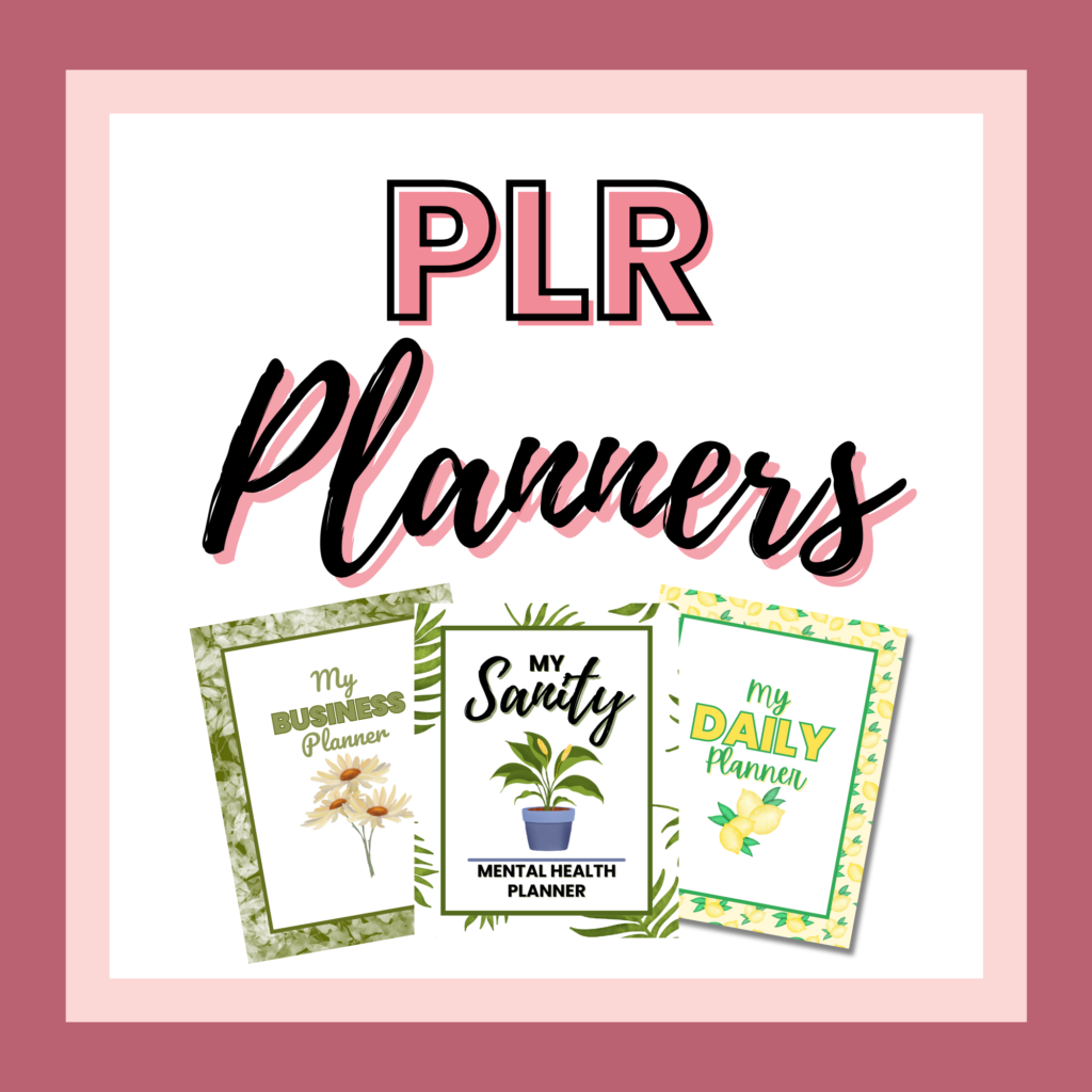 Graphic showing three printable planners titled "my business planner," "my sanity mental health planner," and "my daily planner," surrounded by a pink border with the text "PLR printable planners" at the