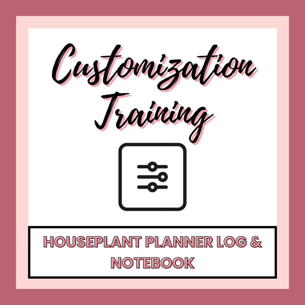 Square graphic with text "Customization Training" on top, an icon of adjustment sliders in the center, and "Houseplant Planner Log & Notebook" at the bottom, perfect for digital training.
