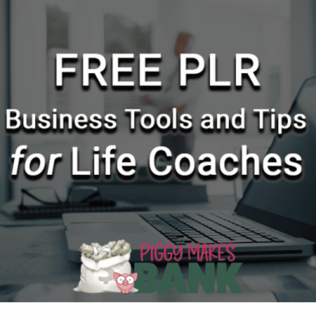 Advertisement for free PLR business tools and tips for life coaches, featuring a Piggy Makes Bank logo with a piggy bank illustration.