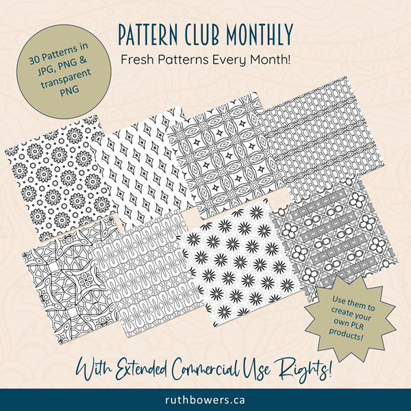 The Pattern Club Monthly from Ruth Bowers, receive 30 patterns every month, includes Master Resell Rights, only $9 per month