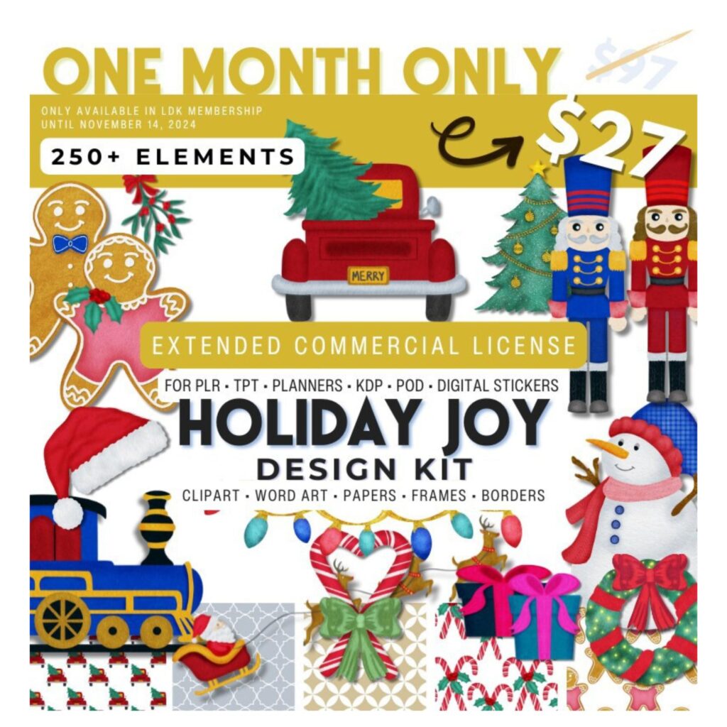 Holiday Joy Design Kit from Oasis Lane Studio. Includes over 250 graphics and elements such as clipart, word art, digital papers, frames and borderswith extended commercial license. Can be sold on different platforms and in different formats such as PLR, Teachers Pay Teachers, Amazon KDP, POD, and digital stickers. Available for $27 for one month only.