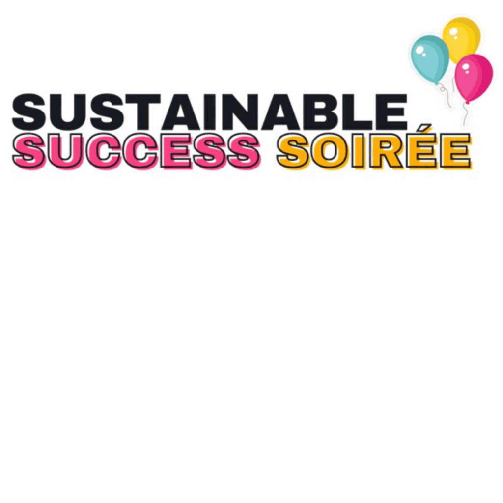 Text reads "Sustainable Success Soirée" with three colorful balloons.