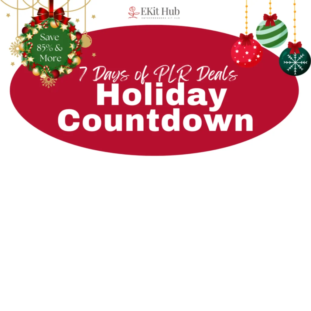 EkitHub's 7 Days of PLR Deals - daily new PLR and printables packs. Sale runs December 17-23