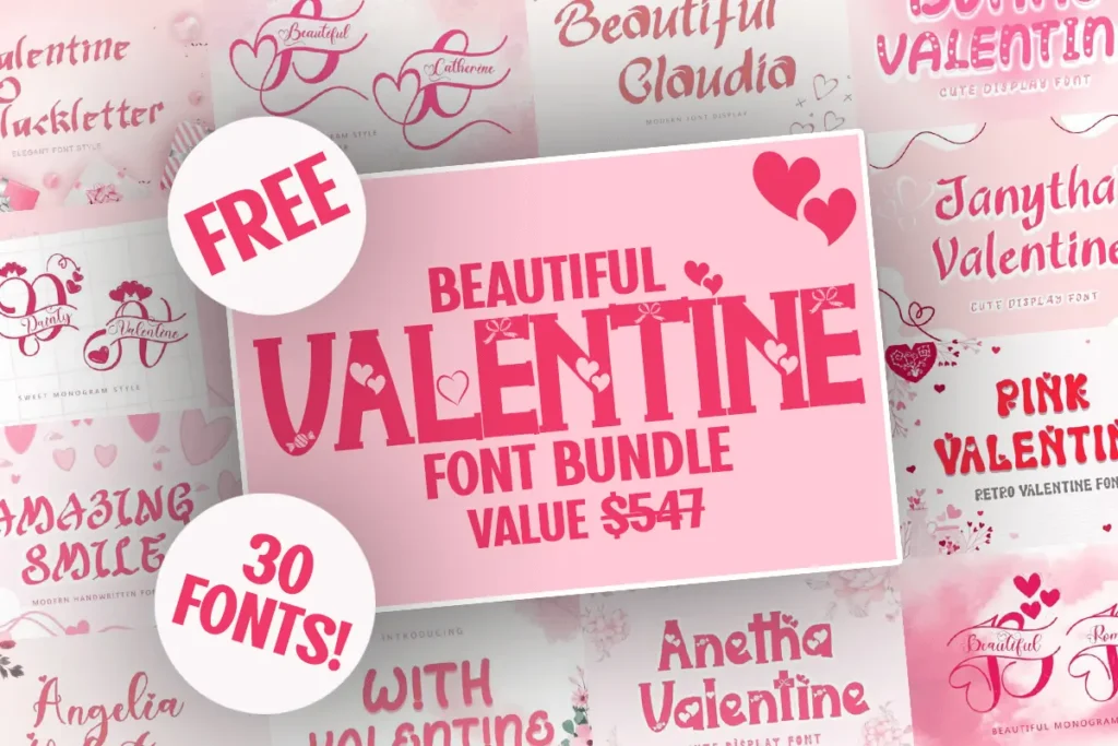 Promotional graphic for a "Beautiful Valentine Font Bundle," highlighting 30 free fonts valued at $547, with heart decorations and a pink color scheme.