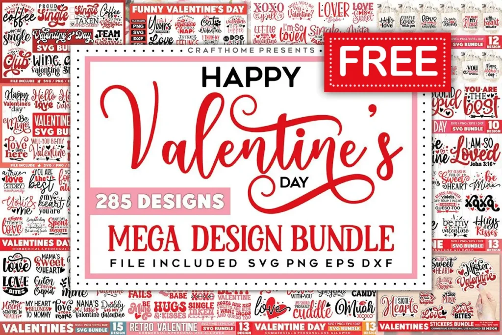 Valentine's Day Mega Design Bundle advertisement featuring 285 designs with SVG, PNG, EPS, DXF file formats. Bold "FREE" label included. Various phrases in the background.