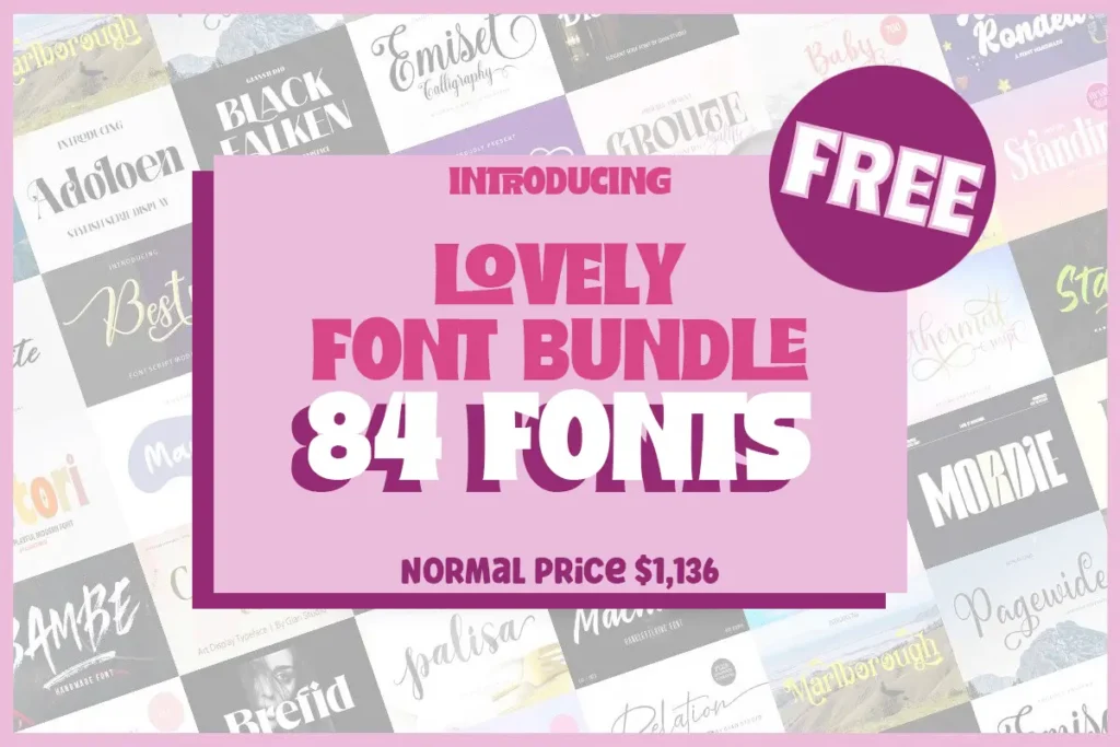 Ad for a free Lovely Font Bundle with 84 fonts, normally priced at $1,136, displayed against a collage of font samples in the background.