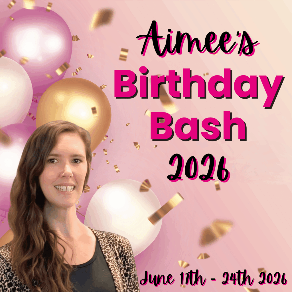 Woman smiling in front of pink and gold balloons with confetti; text reads "Aimee's Birthday Bash Event 2026, June 17th - 24th, 2026.