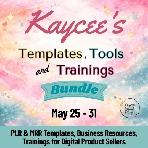 Kaycee’s Templates, Tools & Trainings Bundle, 48 gifts worth over $1,100 available for free from May 25th to 31st, 2026