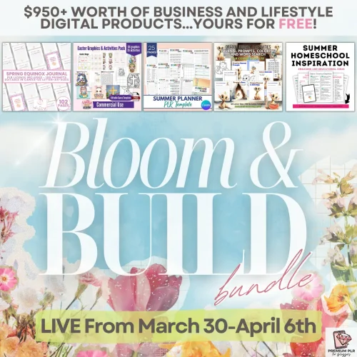 Bloom & Build Bundle from Premium PLR For Bloggers, 37 digital products valued over $950 available for free from March 30th to April 6th, 2026
